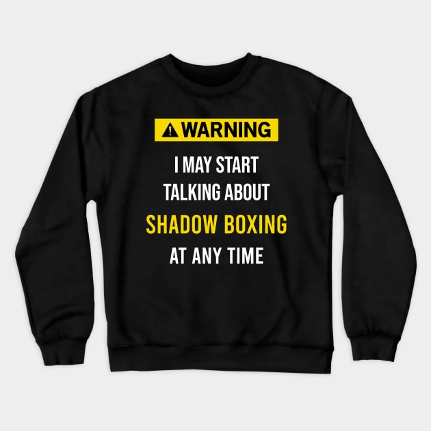 Warning Shadow boxing Crewneck Sweatshirt by blakelan128